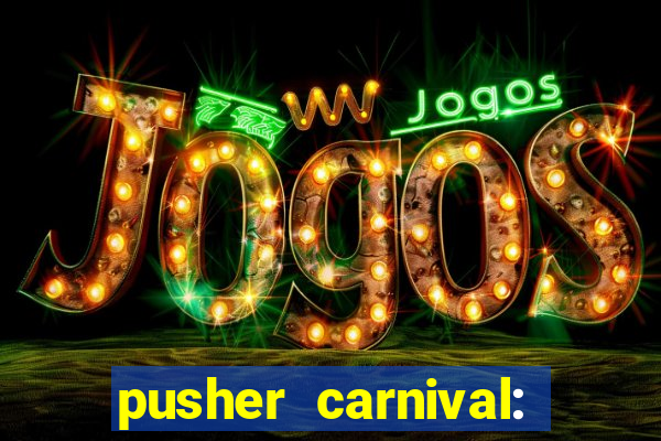 pusher carnival: coin master